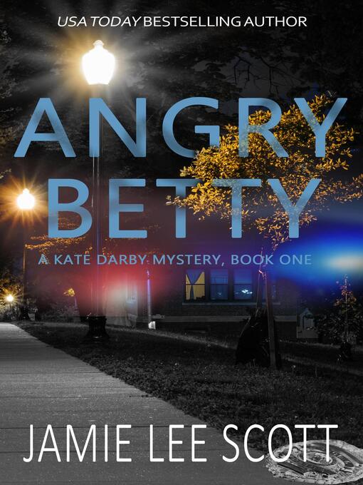 Title details for Angry Betty by Jamie Lee Scott - Available